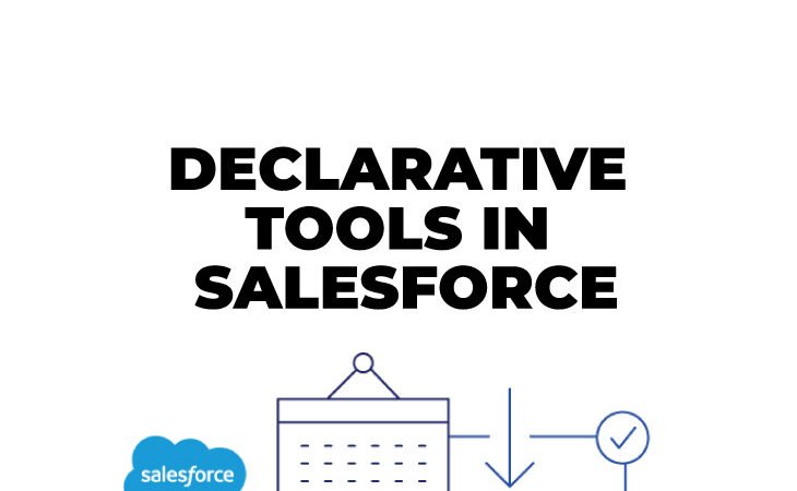 DECLARATIVE AUTOMATION TOOLS IN SALESFORCE